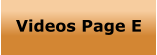 Videos Page E
